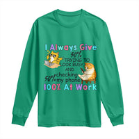 Sarcastic Cat Lover Long Sleeve Shirt I Always Give 100% At Work Office Humor - Wonder Print Shop