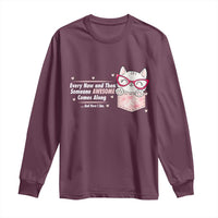 Funny Sarcastic Long Sleeve Shirt Every Now And Then Someone Awsome - Wonder Print Shop
