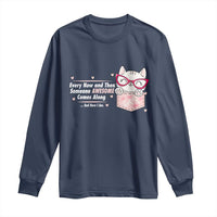 Funny Sarcastic Long Sleeve Shirt Every Now And Then Someone Awsome - Wonder Print Shop