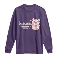 Funny Sarcastic Long Sleeve Shirt Every Now And Then Someone Awsome - Wonder Print Shop
