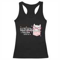 Funny Sarcastic Racerback Tank Top Every Now And Then Someone Awsome - Wonder Print Shop