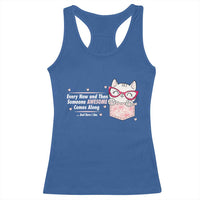 Funny Sarcastic Racerback Tank Top Every Now And Then Someone Awsome - Wonder Print Shop