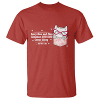 Funny Sarcastic T Shirt Every Now And Then Someone Awsome - Wonder Print Shop