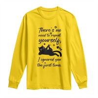 Sarcasm Humor Cat Attitude Long Sleeve Shirt Ignored You The First Time - Wonder Print Shop