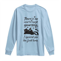 Sarcasm Humor Cat Attitude Long Sleeve Shirt Ignored You The First Time - Wonder Print Shop