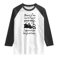 Sarcasm Humor Cat Attitude Raglan Shirt Ignored You The First Time - Wonder Print Shop