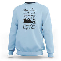 Sarcasm Humor Cat Attitude Sweatshirt Ignored You The First Time - Wonder Print Shop