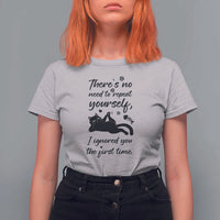 Sarcasm Humor Cat Attitude T Shirt For Women Ignored You The First Time - Wonder Print Shop