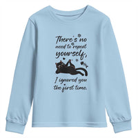 Sarcasm Humor Cat Attitude Youth Sweatshirt Ignored You The First Time - Wonder Print Shop