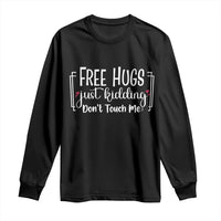 Funny Sarcastic Long Sleeve Shirt Free Hugs Just Kidding Do Not Touch Me - Wonder Print Shop
