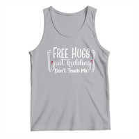Funny Sarcastic Tank Top Free Hugs Just Kidding Do Not Touch Me - Wonder Print Shop