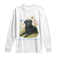 My Dog Is My Therapist Long Sleeve Shirt Labrador Retriever Lover Gift - Wonder Print Shop