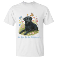 My Dog Is My Therapist T Shirt Labrador Retriever Lover Gift - Wonder Print Shop