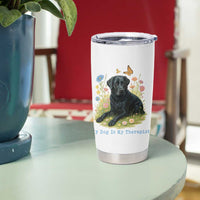 My Dog Is My Therapist Tumbler Cup Labrador Retriever Lover Gift - Wonder Print Shop