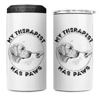 Funny Labrador Retriever Gift 4 in 1 Can Cooler Tumbler My Therapist Has Paws - Wonder Print Shop