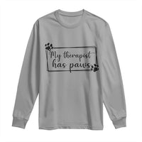 Funny Dog Lover Long Sleeve Shirt My Therapist Has Paws - Wonder Print Shop
