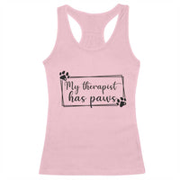 Funny Dog Lover Racerback Tank Top My Therapist Has Paws - Wonder Print Shop
