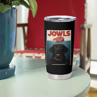 Black Labrador Retriever Tumbler Cup Funny Jowls Horror Dog Poster - Wonder Print Shop