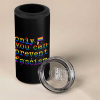 Funny LGBT Activist 4 in 1 Can Cooler Tumbler Only You Can Prevent Fascism Protest Gift - Wonder Print Shop