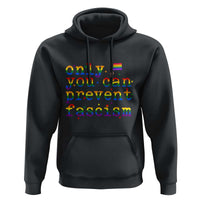 Funny LGBT Activist Hoodie Only You Can Prevent Fascism Protest Gift - Wonder Print Shop