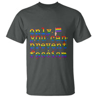 Funny LGBT Activist T Shirt Only You Can Prevent Fascism Protest Gift - Wonder Print Shop
