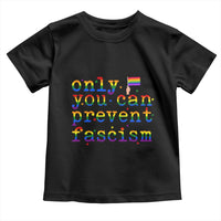 Funny LGBT Activist Toddler T Shirt Only You Can Prevent Fascism Protest Gift - Wonder Print Shop