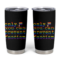Funny LGBT Activist Tumbler Cup Only You Can Prevent Fascism Protest Gift - Wonder Print Shop