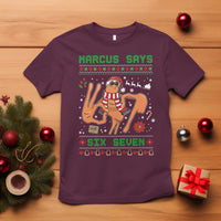 Marcus Says Six Seven T Shirt Funny Ugly Christmas Meme Gift - Wonder Print Shop