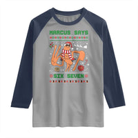 Marcus Says Six Seven Raglan Shirt Funny Ugly Christmas Meme Gift - Wonder Print Shop