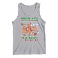 Marcus Says Six Seven Tank Top Funny Ugly Christmas Meme Gift - Wonder Print Shop