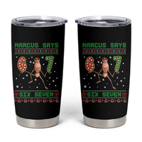 Marcus Says Six Seven Meme Christmas Ugly Sweater Tumbler Cup Trendy Tiktok Gift - Wonder Print Shop