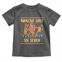 Funny Gen Z Alpha Ugly Christmas Gift Toddler T Shirt Marcus Says Six Seven - Wonder Print Shop
