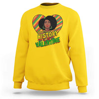 Black History Is My Valentine Sweatshirt Gift For Black Women - Wonder Print Shop