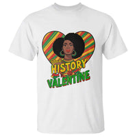 Black History Is My Valentine T Shirt Gift For Black Women - Wonder Print Shop