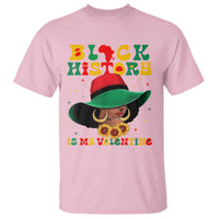 Black History Is My Valentine T Shirt Women Gift For February - Wonder Print Shop