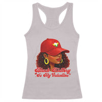 Black History Is My Valentine Racerback Tank Top Melanin Pride Valentines Day Gift - Wonder Print Shop