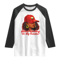 Black History Is My Valentine Raglan Shirt Melanin Pride Valentines Day Gift - Wonder Print Shop