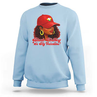 Black History Is My Valentine Sweatshirt Melanin Pride Valentines Day Gift - Wonder Print Shop