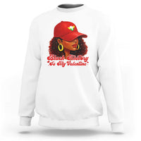 Black History Is My Valentine Sweatshirt Melanin Pride Valentines Day Gift - Wonder Print Shop