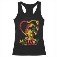 Black History Is My Valentine Racerback Tank Top Gift For Melanin Queen - Wonder Print Shop