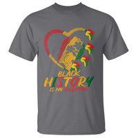 Black History Is My Valentine T Shirt Gift For Melanin Queen - Wonder Print Shop