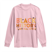 Black History Is My Valentine Long Sleeve Shirt African American Women Pride - Wonder Print Shop