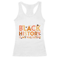 Black History Is My Valentine Racerback Tank Top African American Women Pride - Wonder Print Shop