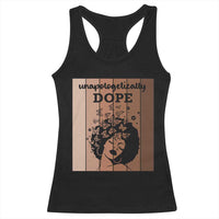 Inspirational Black Women Gift Racerback Tank Top Unapologetically Dope - Wonder Print Shop