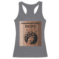 Inspirational Black Women Gift Racerback Tank Top Unapologetically Dope - Wonder Print Shop