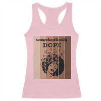 Inspirational Black Women Gift Racerback Tank Top Unapologetically Dope - Wonder Print Shop