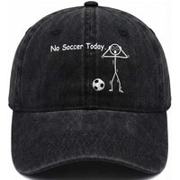 No Soccer Today Washed Cotton Baseball Cap Funny Sport Lovers Gift