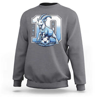 Number Ten The Goat Of Football Fans Sweatshirt Soccer Lover Gift
