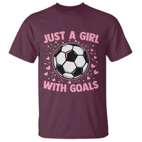 Just A Girl With Goals T Shirt Soccer Player Girl