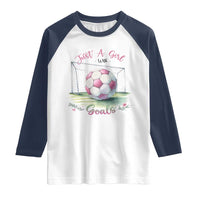 Just A Girl With Goals Raglan Shirt Soccer Gift For Her